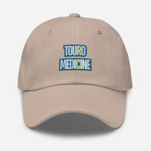 Load image into Gallery viewer, Touro Medicine Dad hat